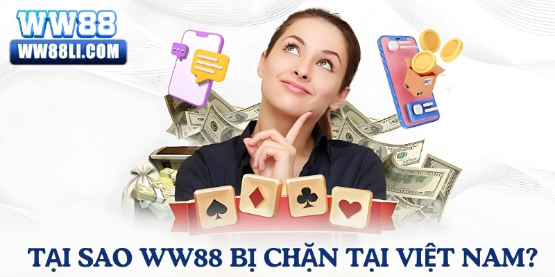 Giải đáp thắc mắc về tình trạng ww88 bị chặn