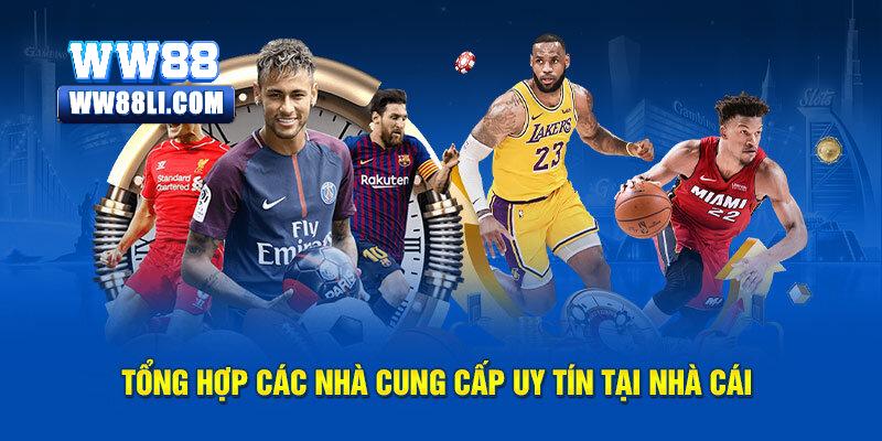 Thể Thao ww88 hợp tác cùng các nhà cung cấp uy tín
